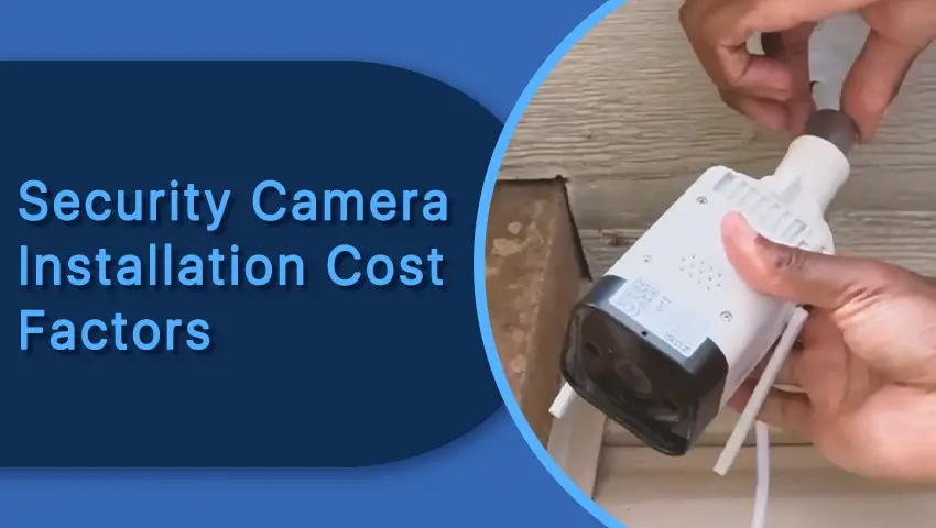 Security Camera Installation Costs