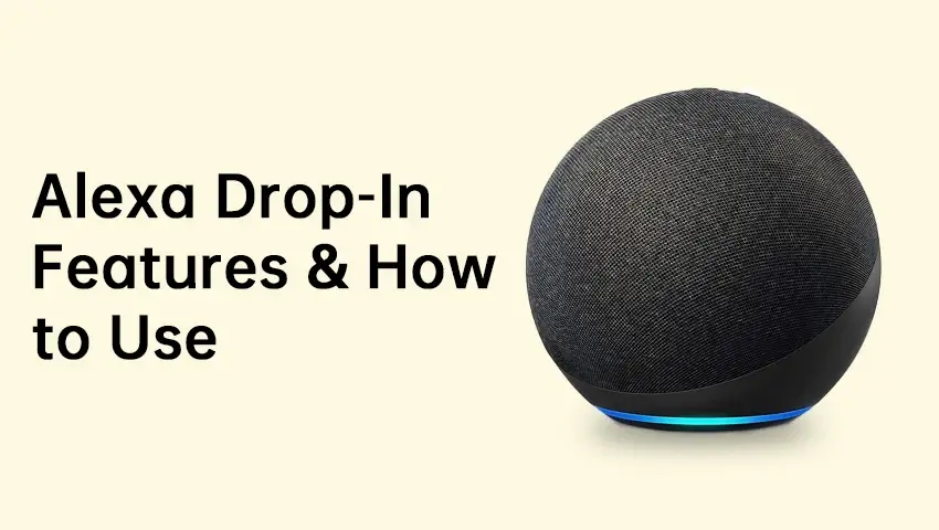 Alexa Drop In — A Complete Guide to Using This Feature